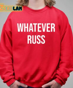 Clay Travis Whatever Russ Shirt 5 1