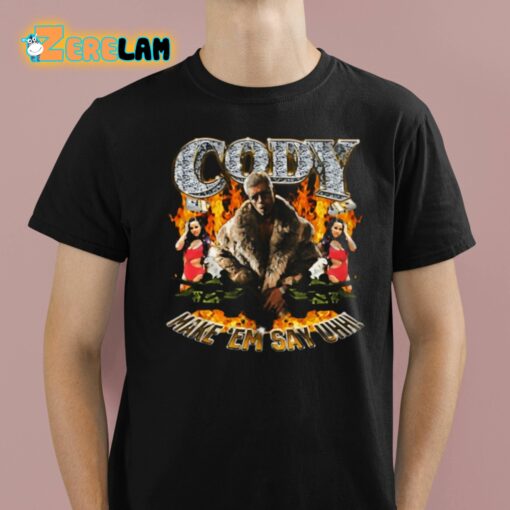 Cody Make ‘Em Say Uhh Shirt