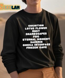 Cognition Lotus Flower Rust Shardscapes Fog Eternal Moment Sazerix Omega Interface Frozen Cave Shirt 3 1