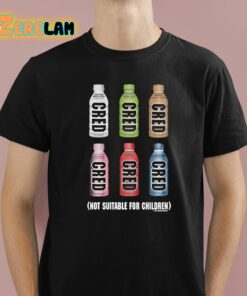 Cred Bottle Not Suitable For Children Shirt