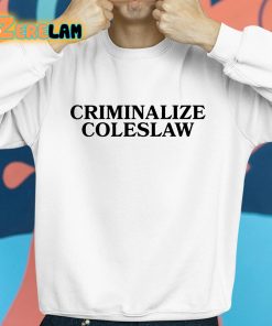 Criminalize Coleslaw Shirt 8 1
