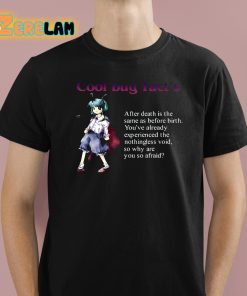 Cypooki Cool Bug Fact’s After Death Is The Same As Before Birth Shirt