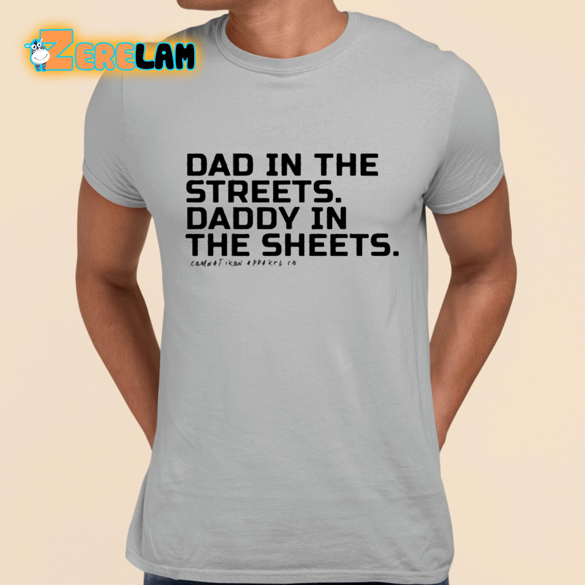Dad In The Streets Daddy In The Sheets Shirt grey 1