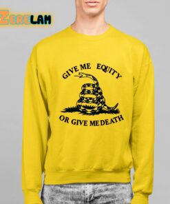 Daniel Benjamin Give Me Equity Or Give Me Death Shirt 2 1