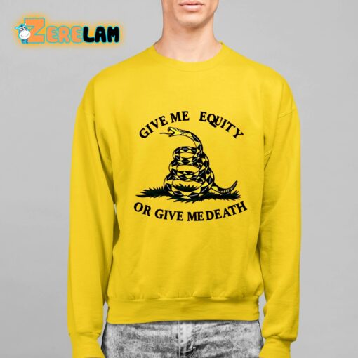 Daniel Benjamin Give Me Equity Or Give Me Death Shirt