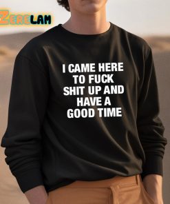 Danko Jones I Came Here To Fuck Shit Up And Have A Good Time Shirt 3 1