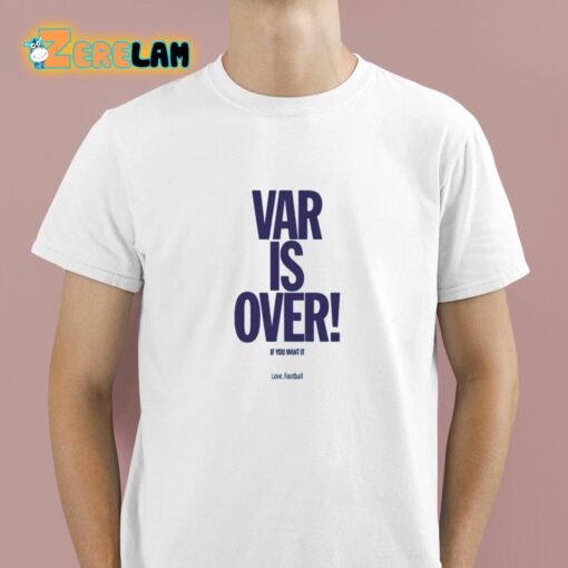 Danny Baker Var Is Over Shirt