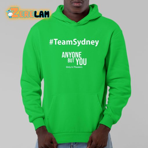 David Ehrlich Teamsydney Anyone But You Only In Theaters Shirt
