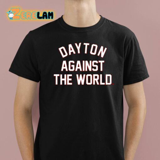 Dayton Against The World Shirt