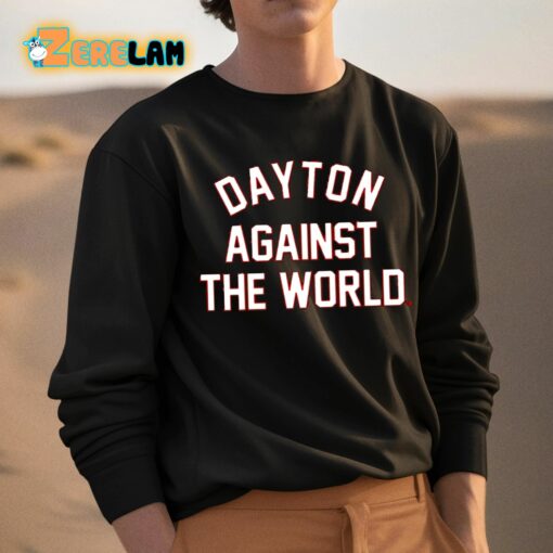 Dayton Against The World Shirt