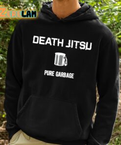 Death Jitsu Pure Garbage Shirt 2 1