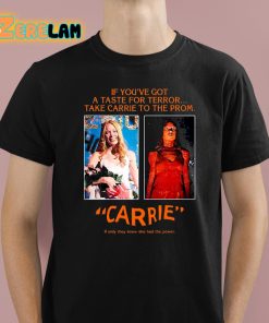 Drew Starkey If You’ve Got A Taste For Terror Take Carrie To The Prom Carrie Shirt