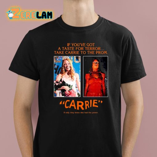 Drew Starkey If You’ve Got A Taste For Terror Take Carrie To The Prom Carrie Shirt