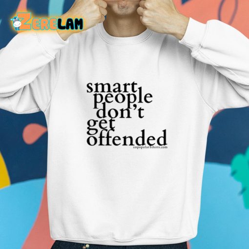 Dustin Anderson Smart People Don’t Get Offended Shirt