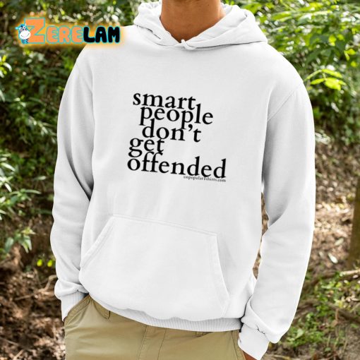 Dustin Anderson Smart People Don’t Get Offended Shirt