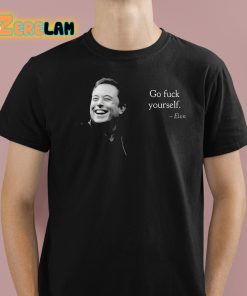 Elon Musk Go Fuck Yourself Shirt 1 1