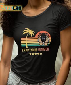 Enjoy Your Summer Shirt 4 1