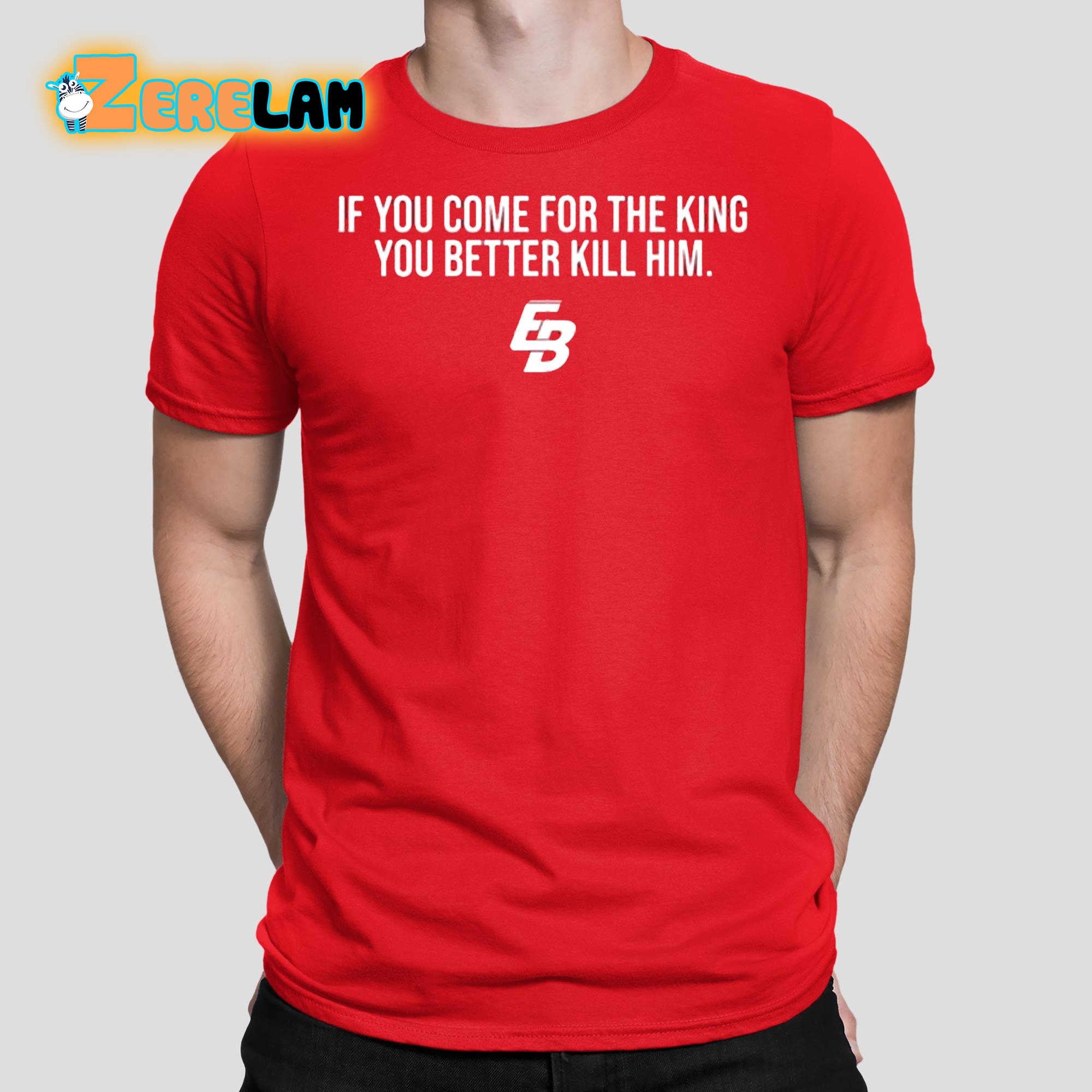 Eric Bland If You Come For The King You Better Kill Him Shirt 1 3
