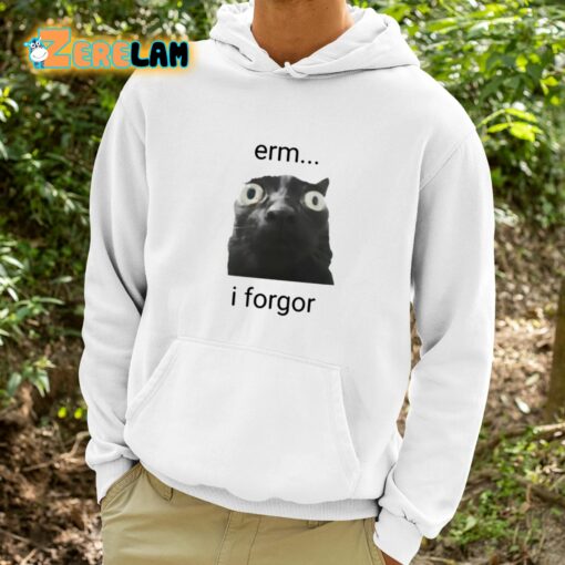 Erm I Forgor Shirt