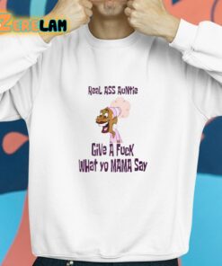 Faiththegemini Real Ass Auntie Give A Fuck What Yo Mama Say Shirt 8 1