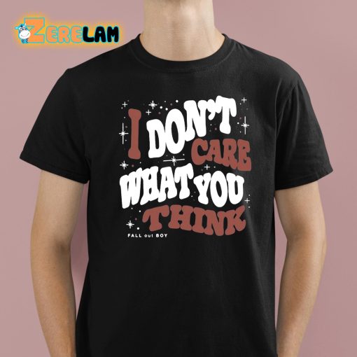 Fall Out Boy I Don’t Care What You Think Shirt
