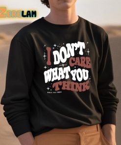 Fall Out Boy I Dont Care What You Think Shirt 3 1