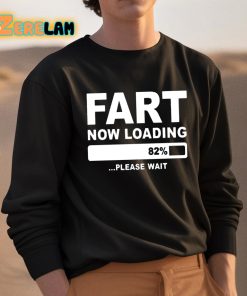 Fart Now Loading Please Wait Shirt 3 1