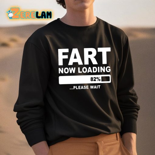 Fart Now Loading Please Wait Shirt