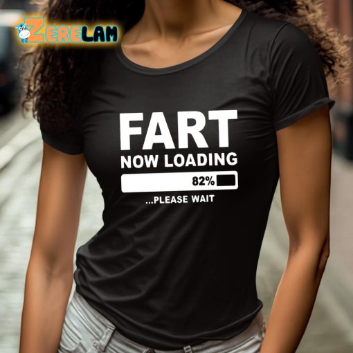 Fart Now Loading Please Wait Shirt