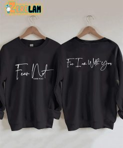 Fear Not For I Am With You Sweatshirt 2