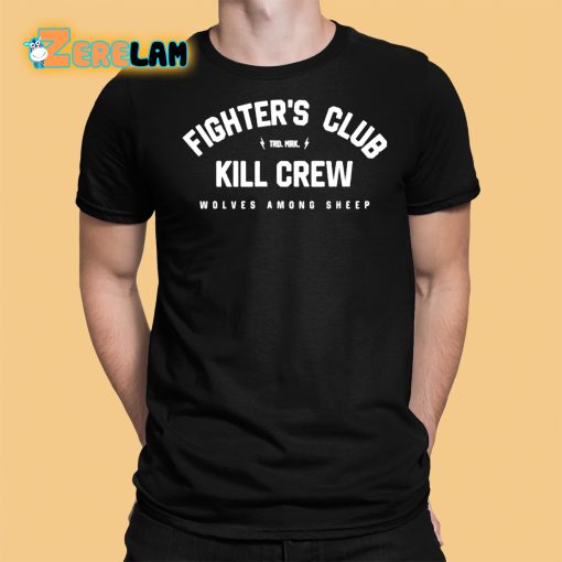 Fighter’s Club Kill Crew Wolves Among Sheep Shirt