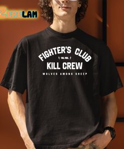 Fighters Club Kill Crew Wolves Among Sheep Shirt 5 1