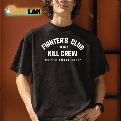 Fighter’s Club Kill Crew Wolves Among Sheep Shirt