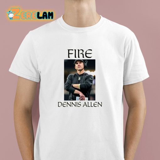 Fire Dennis Allen Shirt