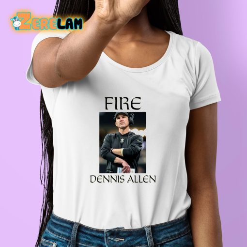 Fire Dennis Allen Shirt