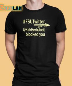 Fsutwitter Kirkherbstreit Blocked You Shirt