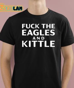 Fuck The Eagles And Kittle Shirt