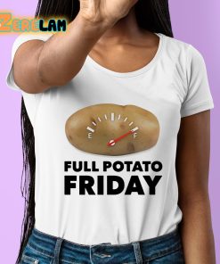 Full Potato Friday Shirt 6 1