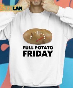 Full Potato Friday Shirt 8 1