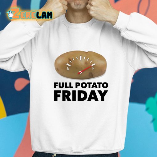 Full Potato Friday Shirt