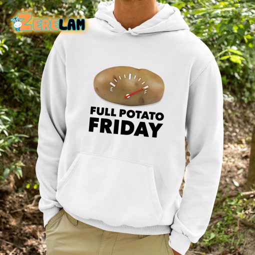 Full Potato Friday Shirt