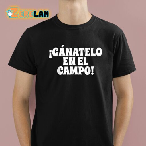 Ganatelo En El Campo Shirt