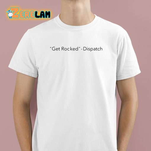 Get Rocked Dispatch Shirt