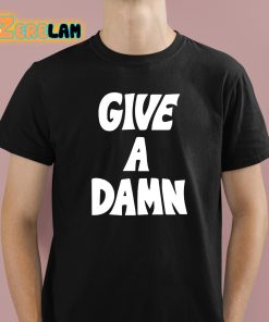 Give A Damn Shirt