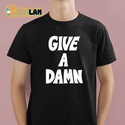 Give A Damn Shirt