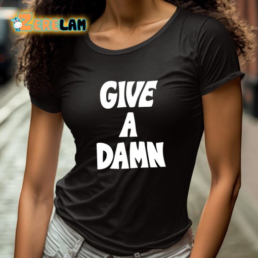 Give A Damn Shirt