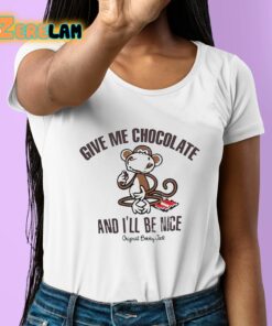 Give Me Chocolate And Ill Be Nice Shirt 6 1