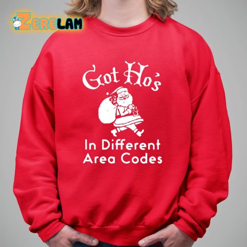 Got Ho’s In Different Area Codes Shirt
