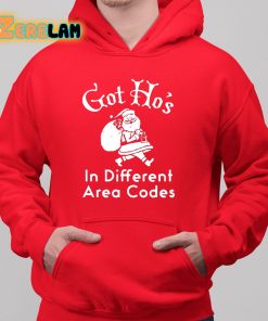 Got Hos In Different Area Codes Shirt 6 1