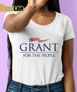 Grant For The People Shirt 6 1